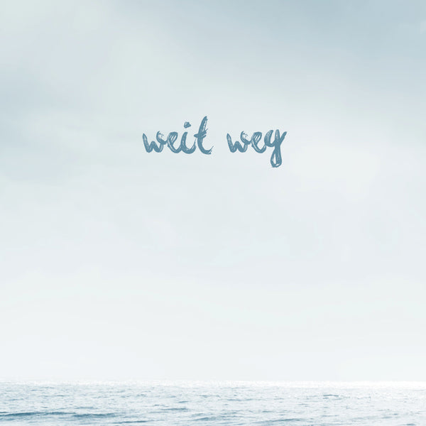 Weit Weg