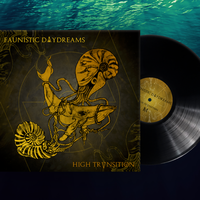 High Transition Faunistic Daydreams